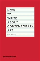 Book cover of How to Write About Contemporary Art by Gilda Williams