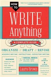 Book cover of How to Write Anything: A Complete Guide by Laura Brown