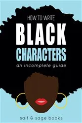 Book cover of How to Write Black Characters by Salt & Sage Books