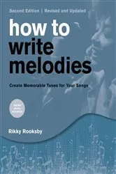 Book cover of How to Write Melodies by Rikky Rooksby