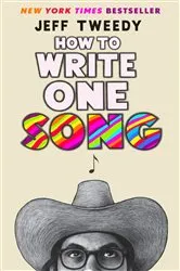 Book cover of How to Write One Song by Jeff Tweedy