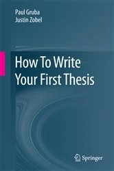 Book cover of How To Write Your First Thesis by Paul Gruba