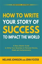 Book cover of How To Write Your Story of Success to Impact the World (2nd ed.) by Melanie Johnson