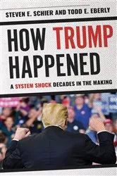 Book cover of How Trump Happened by Steven E. Schier