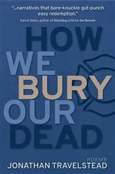 Book cover of How We Bury Our Dead by Jonathan Travelstead
