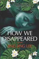Book cover of How We Disappeared by Jing-Jing Lee