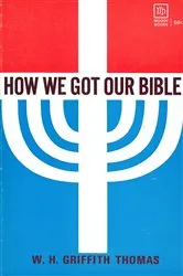 Book cover of How We Got Our Bible by W Griffith Thomas