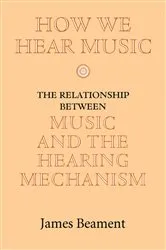 Book cover of How We Hear Music by James Beament