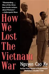 Book cover of How We Lost the Vietnam War by Nguyen Cao Ky