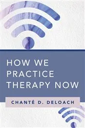 Book cover of How We Practice Therapy Now by Chanté D. DeLoach