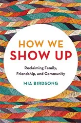 Book cover of How We Show Up by Mia Birdsong