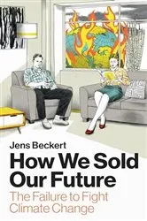 Book cover of How We Sold Our Future by Jens Beckert
