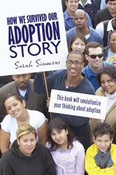 Book cover of How We Survived Our Adoption Story by Sarah Simmons