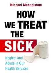 Book cover of How We Treat the Sick by Michael Mandelstam