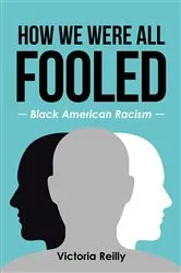 Book cover of How We Were All Fooled by Victoria Reilly