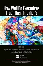 Book cover of How Well Do Executives Trust Their Intuition by Jay Liebowitz