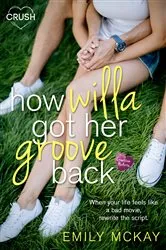 Book cover of How Willa Got Her Groove Back by Emily McKay