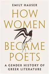 Book cover of How Women Became Poets by Emily Hauser