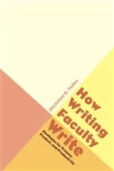 Book cover of How Writing Faculty Write by Christine E. Tulley