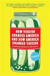 Book cover of How Yiddish Changed America and How America Changed Yiddish by Unknown