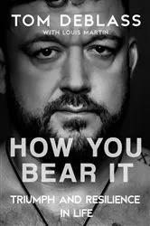 Book cover of How You Bear It by Tom DeBlass