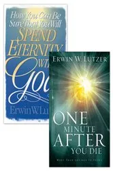 Book cover of How You Can Be Sure That You Will Spend Eternity With God/One MInute After You Die Set by Erwin Lutzer