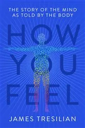 Book cover of How You Feel by James Tresilian