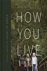 Book cover of How You Live by Point of Grace