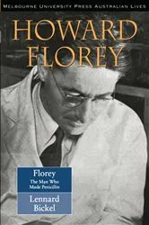 Book cover of Howard Florey by Lennard Bickel