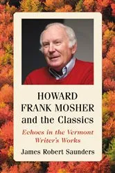 Book cover of Howard Frank Mosher and the Classics by James Robert Saunders