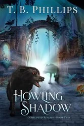Book cover of Howling Shadow by T. B. Phillips