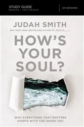 Book cover of How's Your Soul? Bible Study Guide by Judah Smith