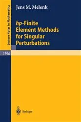 Book cover of hp-Finite Element Methods for Singular Perturbations by Jens M. Melenk
