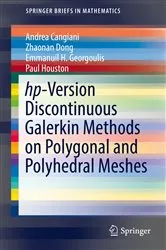 Book cover of hp-Version Discontinuous Galerkin Methods on Polygonal and Polyhedral Meshes by Unknown
