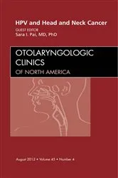 Book cover of HPV and Head and Neck Cancer, An Issue of Otolaryngologic Clinics by Pai MD, PhD, Sara I