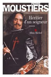 Book cover of Héritier d'un seigneur by Pierre Moustiers