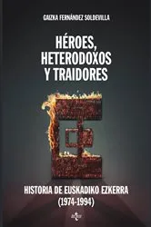 Book cover of Héroes, heterodoxos y traidores by Gaizka Fernández Soldevilla