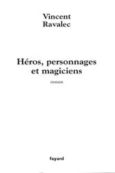 Book cover of Héros, personnages et magiciens by Vincent Ravalec