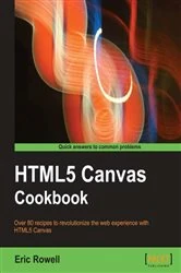 Book cover of HTML5 Canvas Cookbook by Eric Rowell