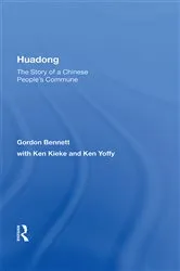 Book cover of Huadong: The Story Of A Chinese People's Commune by Gordon Bennett