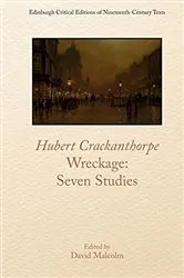 Book cover of Hubert Crackanthorpe, Wreckage: Seven Studies by David Malcolm