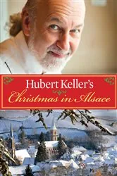 Book cover of Hubert Keller's Christmas in Alsace by Hubert Keller