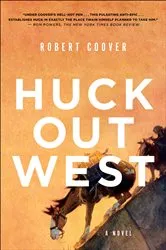 Book cover of Huck Out West by Robert Coover