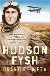 Book cover of Hudson Fysh by Grantlee Kieza