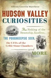 Book cover of Hudson Valley Curiosities by Allison Guertin Marchese