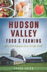 Book cover of Hudson Valley Food & Farming by Tessa Edick