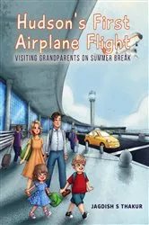 Book cover of Hudson's First Airplane Flight by Jagdish S Thakur