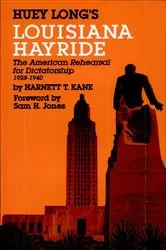 Book cover of Huey Long's Louisiana Hayride by Harnett T. Kane