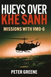 Book cover of Hueys over Khe Sanh by Peter Greene