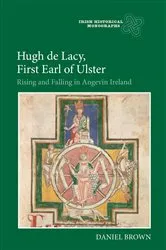 Book cover of Hugh de Lacy, First Earl of Ulster by Daniel Brown
